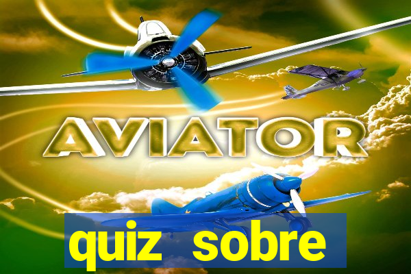 quiz sobre conhecimentos gerais